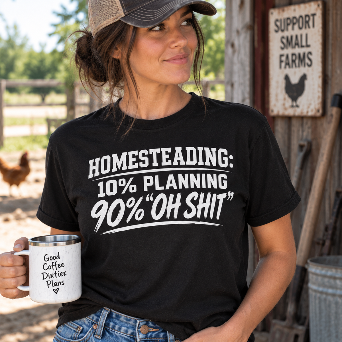 Homesteading: 10% Planning, 90% “Oh Shit” T-Shirt