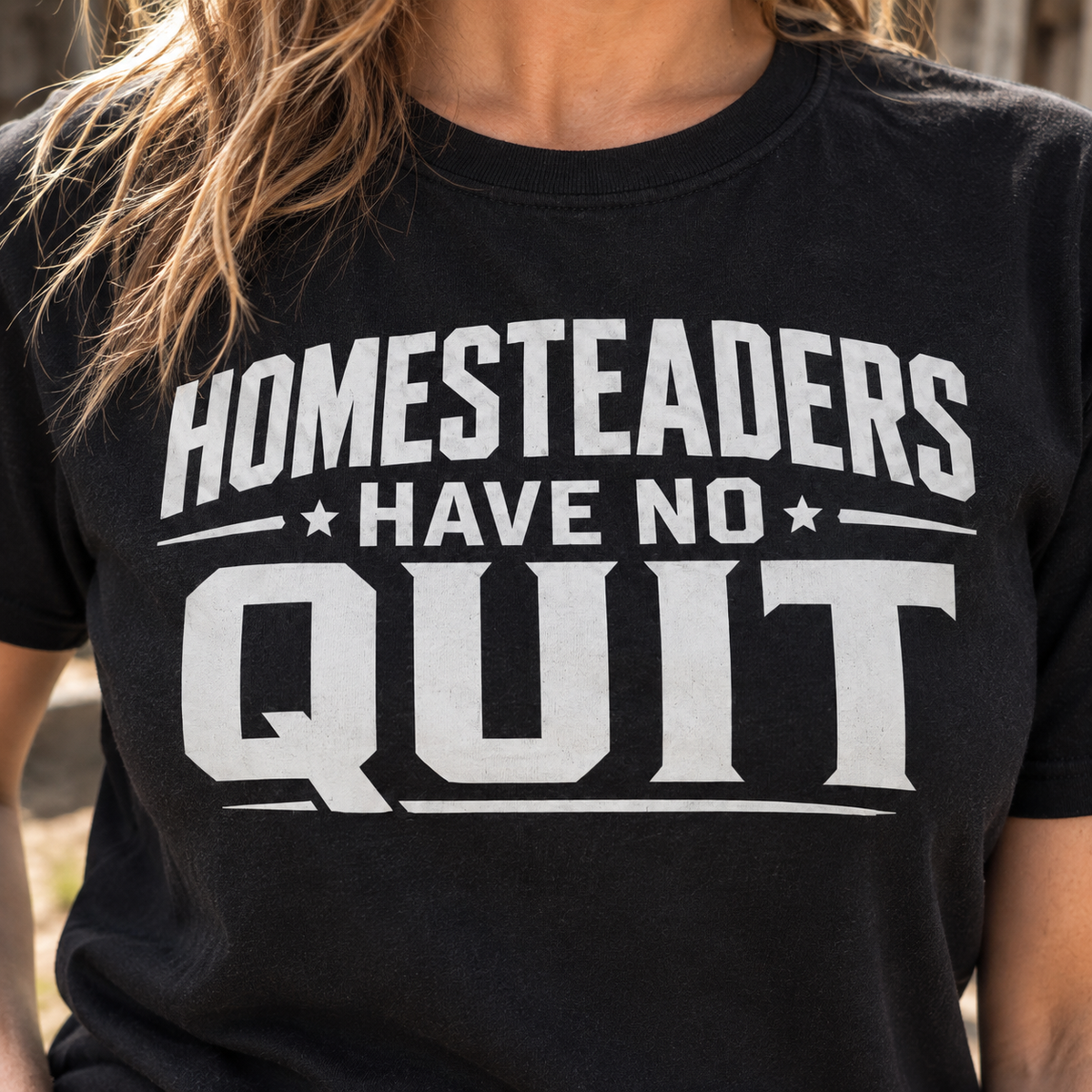 Homesteaders Have No Quit T-Shirt