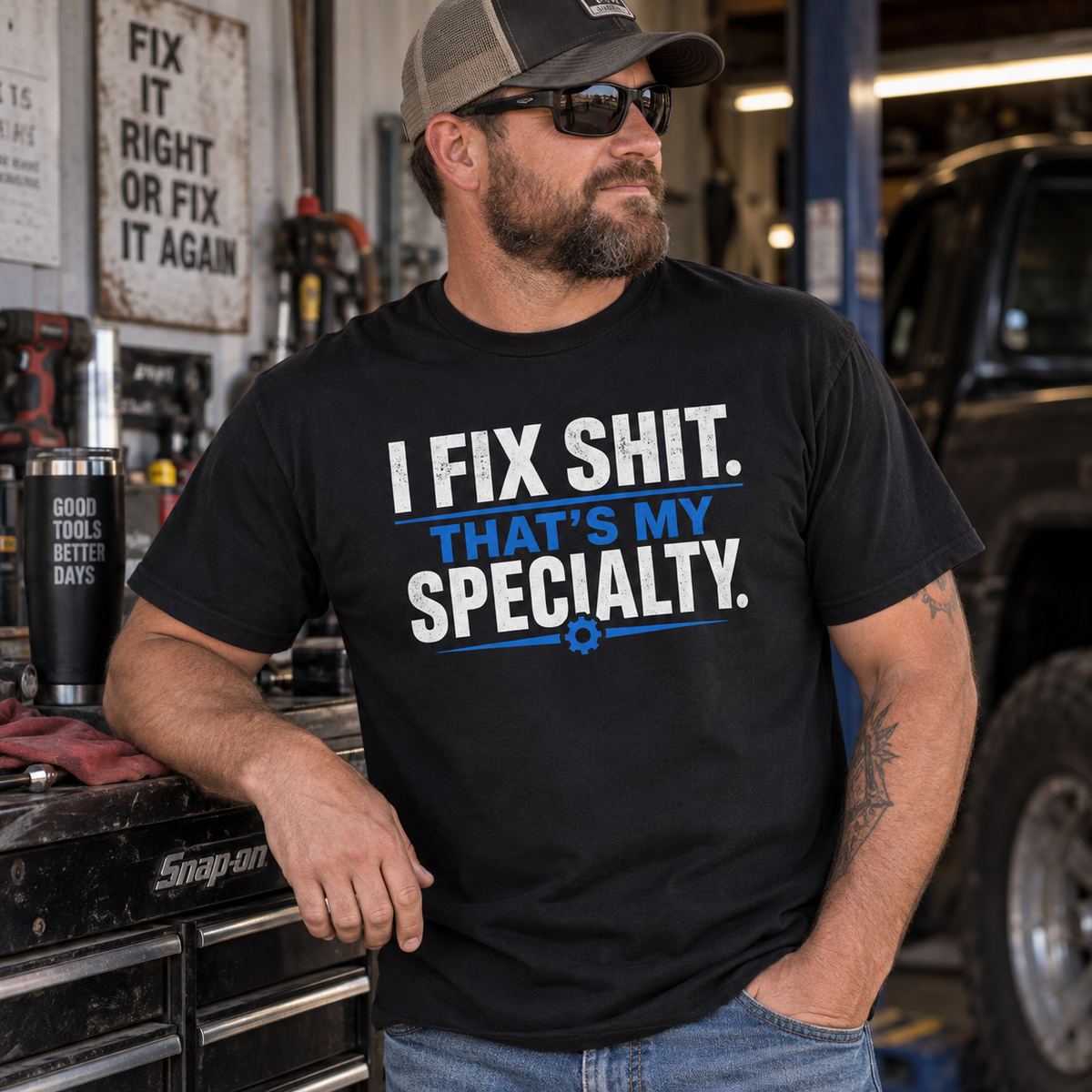 I Fix Shit. That’s My Specialty. T-Shirt