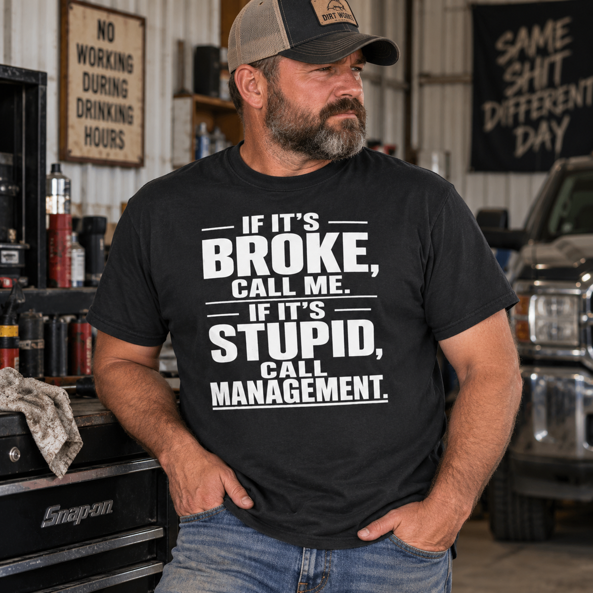 If It’s Broke, Call Me. If It’s Stupid, Call Management. T-Shirt