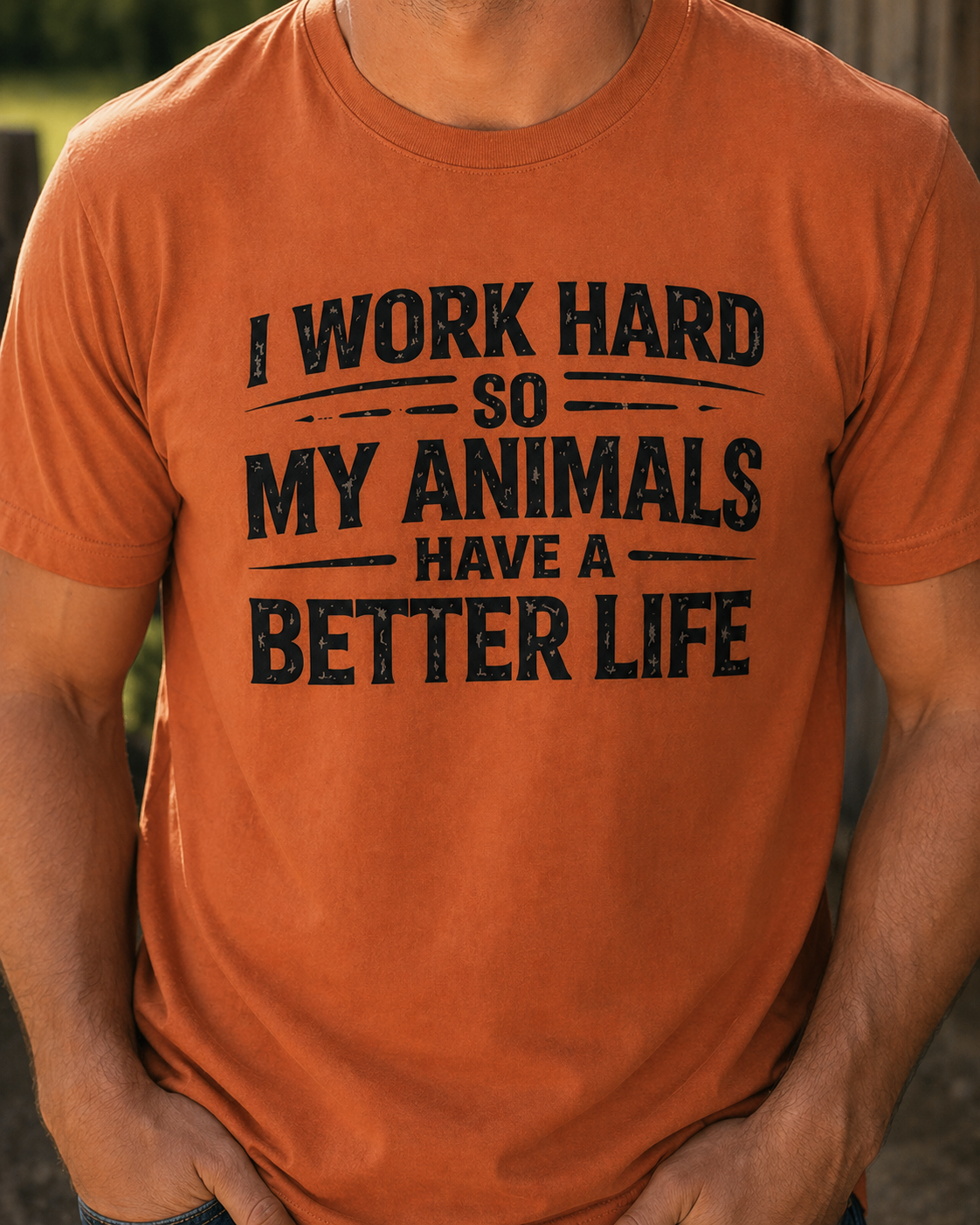 I Work Hard So My Animals Have a Better Life T-Shirt