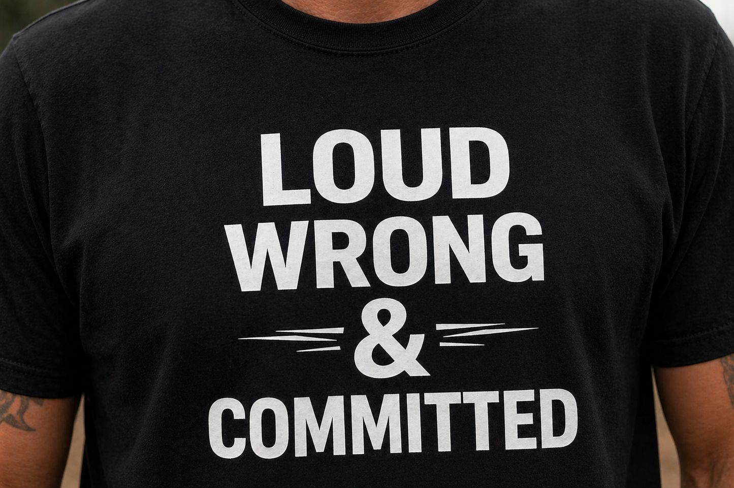 Loud Wrong & Committed T-Shirt