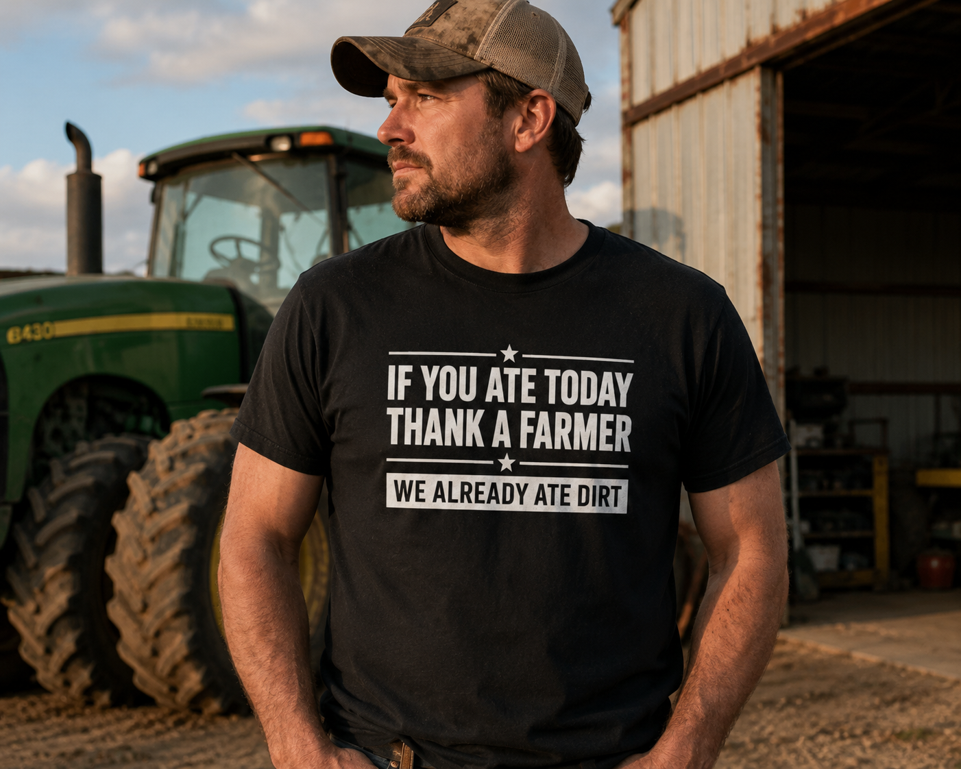 If You Ate Today Thank A Farmer We Already Ate Dirt T-Shirt
