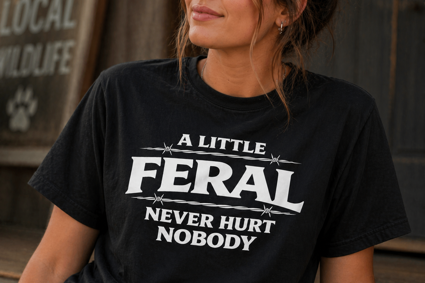 A Little Feral Never Hurt Nobody T-Shirt