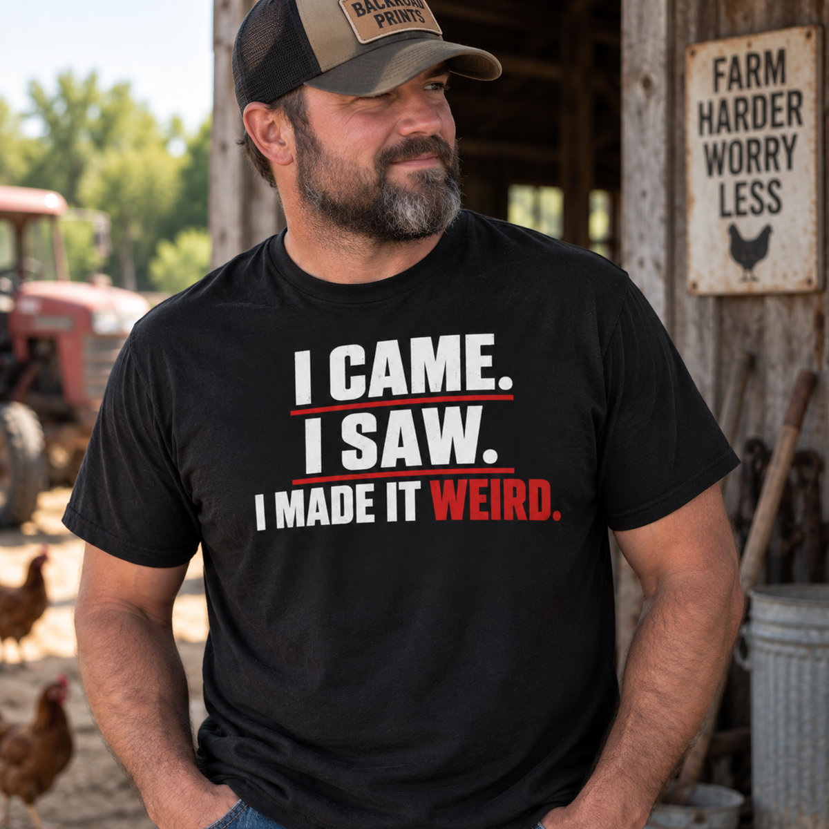 I Came. I Saw. I Made It Weird. T-Shirt