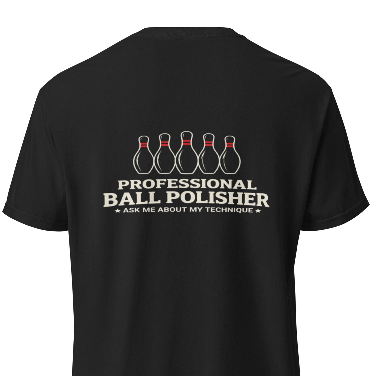Professional Ball Polisher T-Shirt | Blue Collar Humor Bowling Tee | Funny Bar T-Shirt