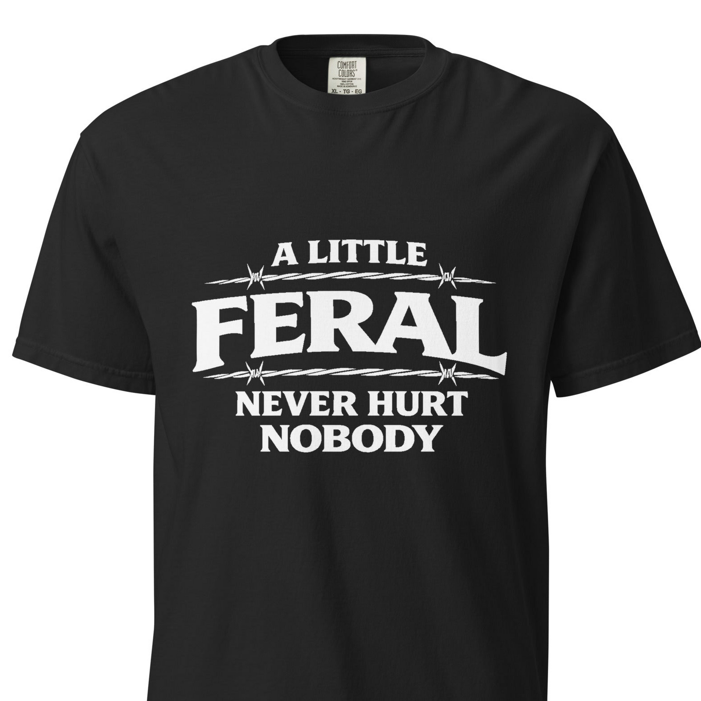 A Little Feral Never Hurt Nobody T-Shirt