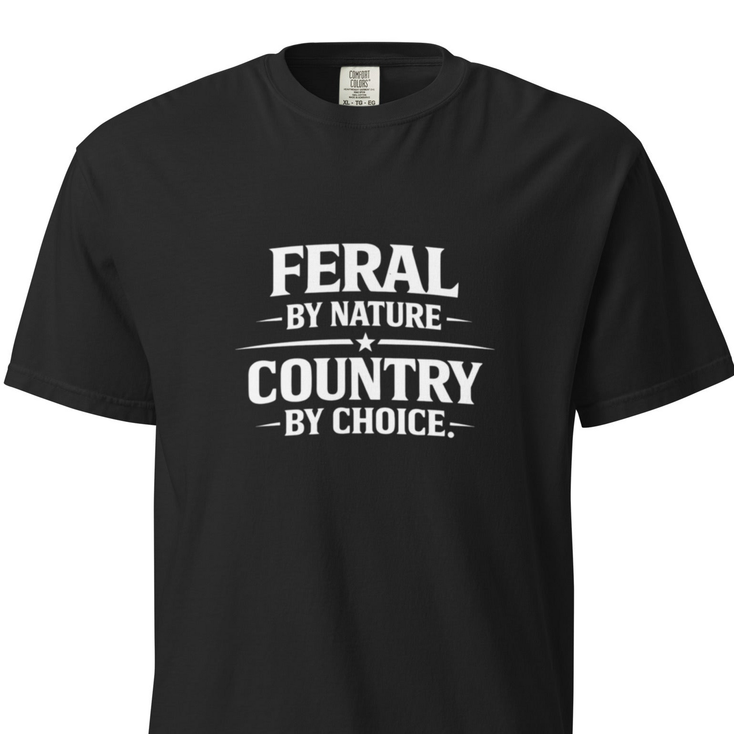 Feral by Nature, Country by Choice – Feral Country T-Shirt