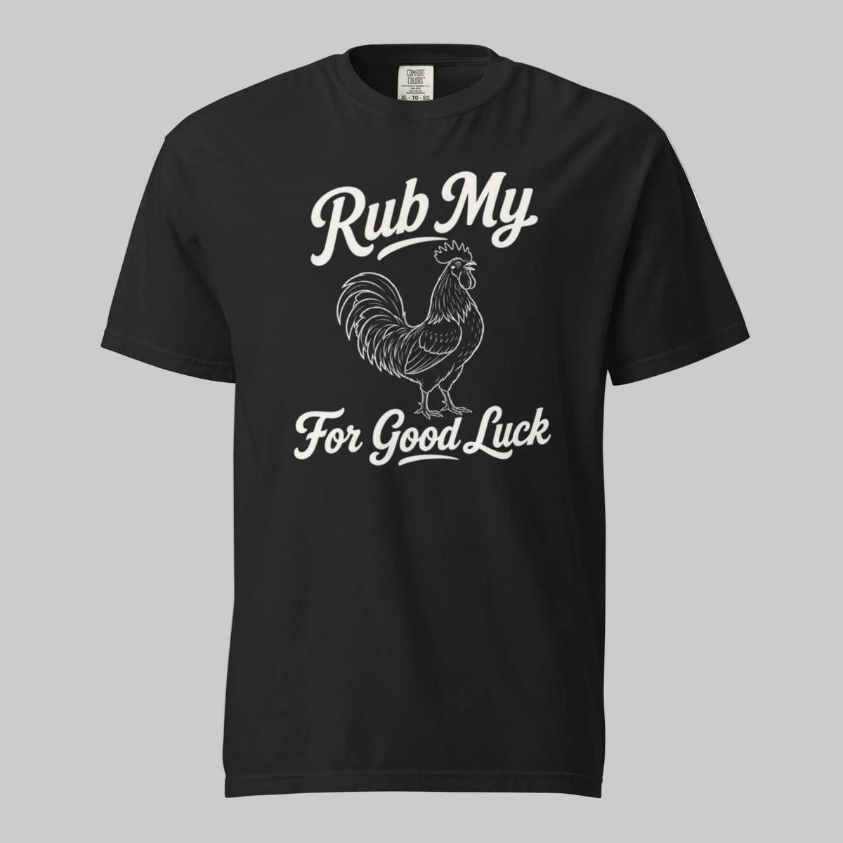 Rub My Rooster for Good Luck T-Shirt