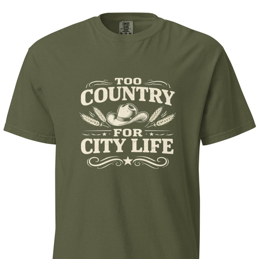 Too Country for City Life – Rustic Farm Life T-Shirt