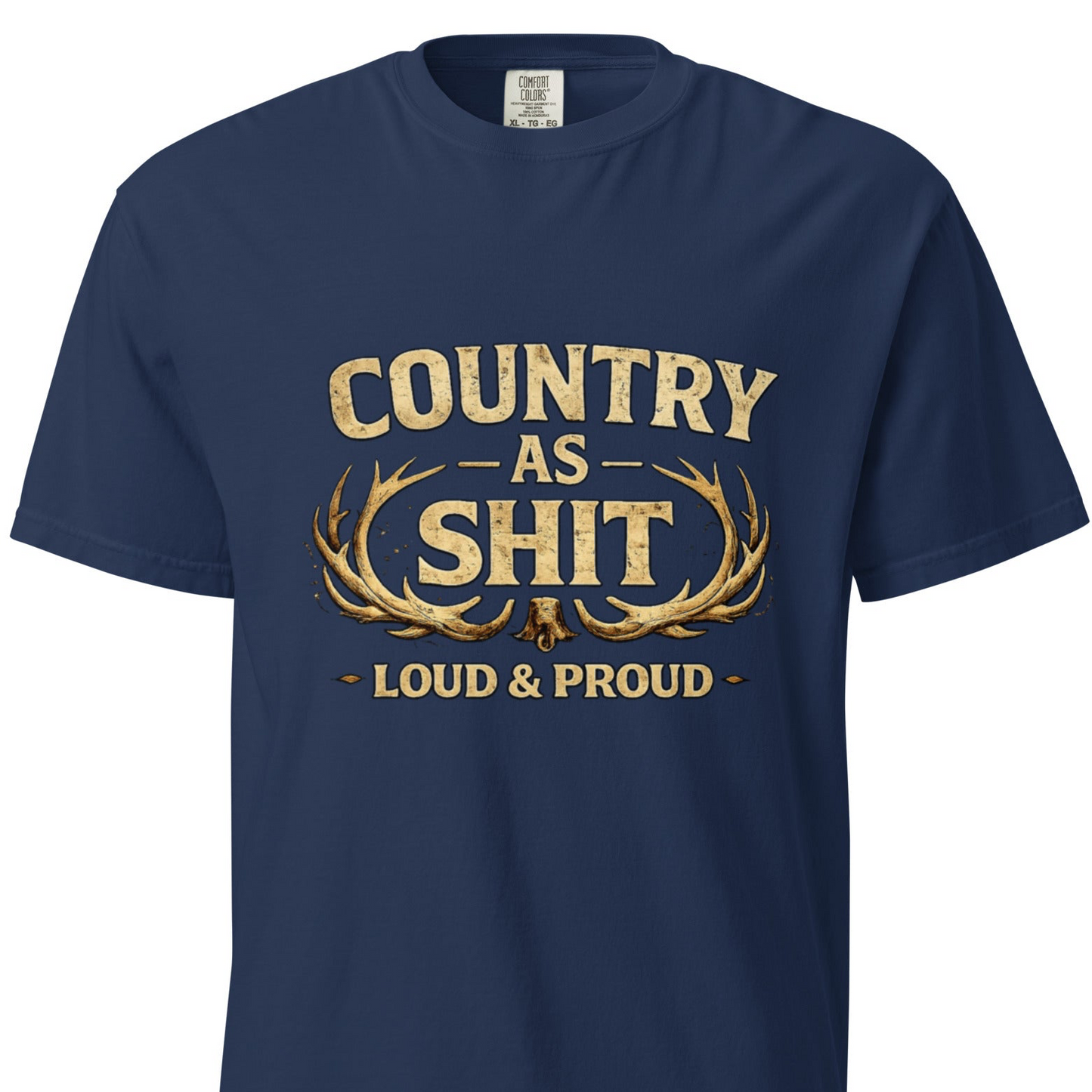 Country as Shit Loud & Proud T-Shirt
